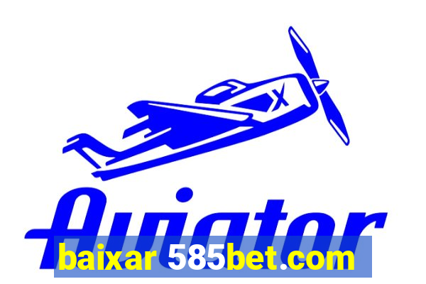 baixar 585bet.com